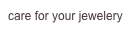 care for your jewelery